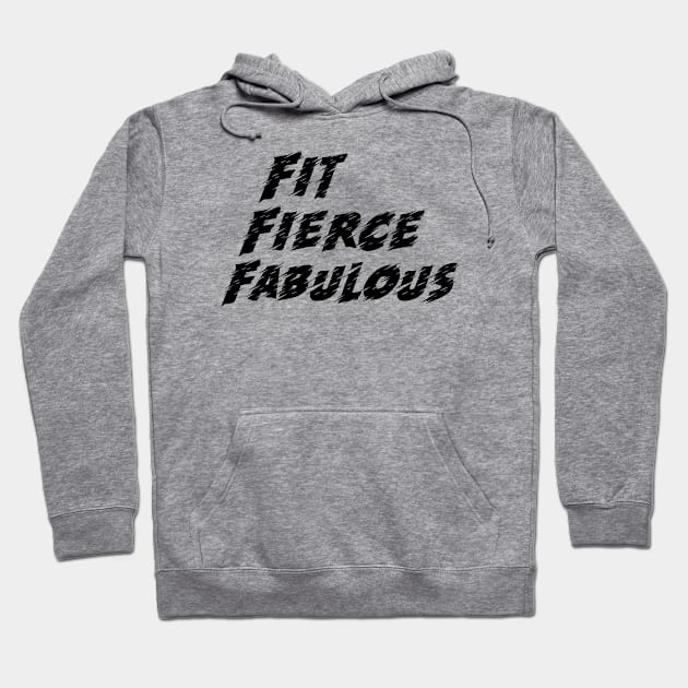 Workout Motivation | Fit fierce fabulous Hoodie by GymLife.MyLife